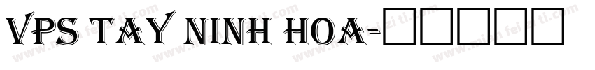 VPS Tay Ninh Hoa字体转换